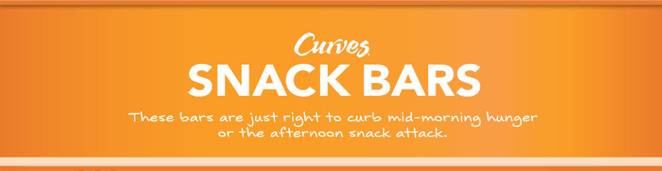 Curves Snack Bars. These bars are just right to curb mid-morning hunger or the afternoon snack attack.